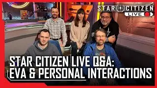 Star Citizen Live Q&A: EVA & Personal Interactions