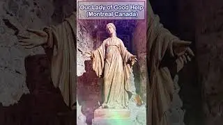 Our Lady of Good Help - Montreal Canada