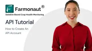 How To Create An API Account | Farmonaut API Video Tutorial