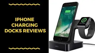 The Top 3 Best Iphone Charging Docks To Buy In 2019 - Iphone Charging Docks Reviews