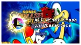Sonic Smash Flash 2 V3 | All Final Smash on Characters
