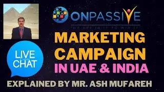 #ONPASSIVE |MARKETING CAMPAIGN IN UAE & INDIA |CREATIVE & BIG FOR INDIA | LIVE CHAT : ASH MUFAREH