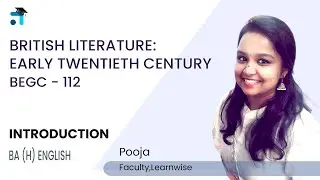 Introduction | British Literature: Early Twentieth Century | BEGC 112 | #1 IGNOU Coaching App #ignou