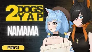 WHO'S COMING ON STREAM?? | 2DogsYAP Episode 28