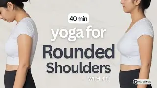 40-Min Yoga to fix Slouched Shoulders | Posture Correction | Hunch Back