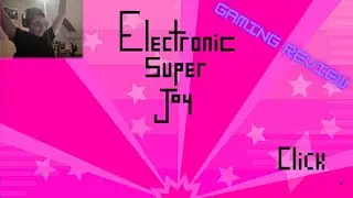 Gaming Review - Electronic Super Joy