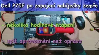 Dell P75F - Po zapojení nabíječky zemře | Težké hledání, provizorní zprovoznění
