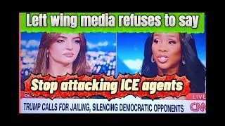 Left wing media refuses to say stop attacking ICE agents. And let them do there job