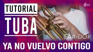 COMO TOCAR TUBA l YA NO VUELVO CONTIGO l TONO DE LA