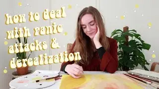 talking about panic attacks & derealization while painting