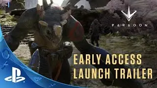 Paragon - Early Access Gameplay Launch Trailer  | PS4
