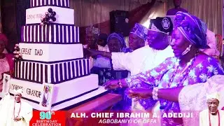 90th Birthday Celebration of Alhaji Chief Ibrahim A. Adediji (Abobaniyi of Offa Land)