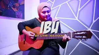 Ibu - Utri Raihani