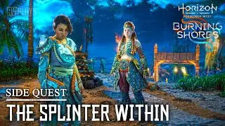 Horizon Forbidden West : Burning Shores : Side Quest - The Splinter Within