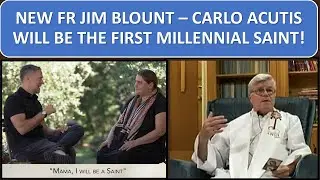 NEW 🙏FR JIM BLOUNT &ndash; CARLO ACUTIS WILL BE THE FIRST MILLENNIAL SAINT!🙏