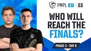 [EN] 2023 PMPL Europe  P3D6  | Spring | Who will reach the finals?