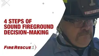4 Steps of Sound Fireground Decision-Making