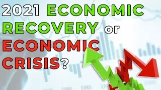 258: US Economy in 2021- Economic Recovery or Economic Crisis? | Financial Podcast | Wealth Formula