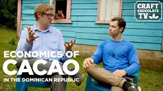 Cacao Economics in the DR | Ep.77 | Craft Chocolate TV