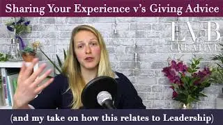 Sharing your experience vs giving advice