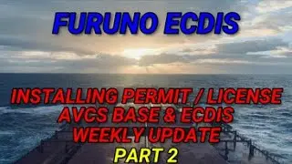 33  Furuno Installing Permit Avcs Base & Ecdis Weekly Update Part 2 - Aral muna guys