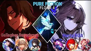 New Pure Fiction 3.8| E6 Gallagher Super Break & E6 Herta FUA| Honkai Star Rail