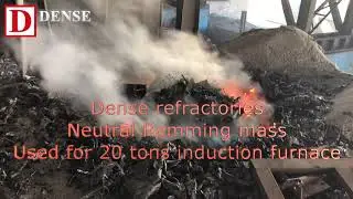 20 tons induction furnace used Dense refractories co ltd Neutral ramming mass