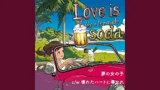 Love is like a lemonade soda