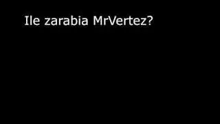 ILE ZARABIA MrVertez?