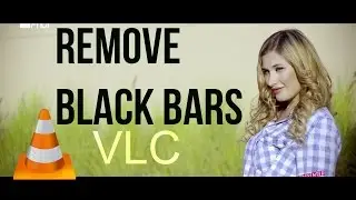 How To Remove Black Bars from Videos using VLC