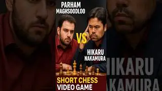 🎯Parham Maghsoodloo vs Hikaru Nakamura &ndash; Tactical Fireworks in Seconds!