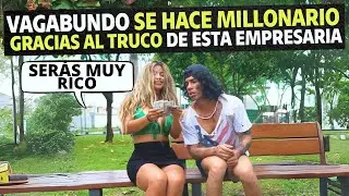 Vagabundo se hace millonario gracias al truco de esta empresaria.