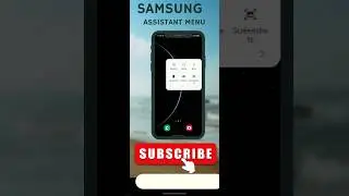 Samsung Assistant Menu Settings