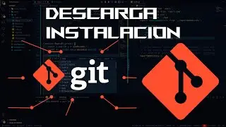 Descarga e Instalaci&oacute;n de Git | C&oacute;mo descargar e Instalar Git en Windows | Explicaci&oacute;n paso a paso