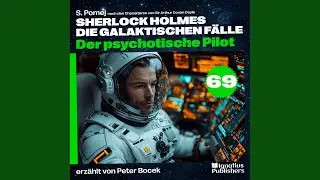 Kapitel 26 - Der psychotische Pilot (Sherlock Holmes - Die galaktischen F&auml;lle, Folge 69)