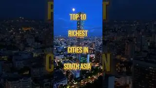 Top 10 richest cities in south asia #top10 #richestcities #top10facts #southasia #bengaluru #karachi