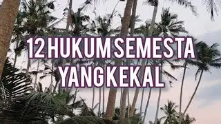 12 Hukum Semesta Yang Kekal &bull; The 12 Immutable Laws of the Universe