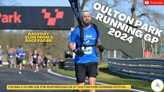 OULTON Park Running GP 2024: PACING a 10k Race for RunThrough!