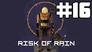 Tom plays Risk of Rain (PC) - Episode 16