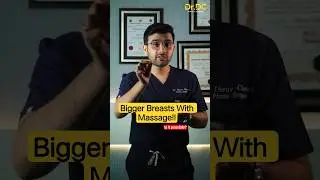 Can Breast Massage Make Your Breasts Bigger? | Myth Vs Reality! | Dr DC, Plastic Surgeon