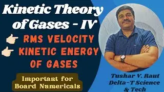 Kinetic Theory of Gases and Radiation - IV 👉🏻 RMS Velocity, Kinetic Energy of Gases