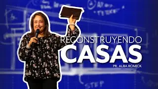 Reconstruyendo casas 2 | IGLECO 127 | Pr. Alba Romick  #YoSoyIgleco