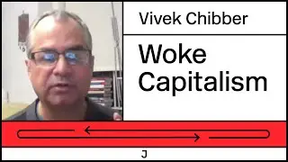 Vivek Chibber: Democrats Want Woke Capitalism