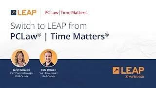 LEAP Webinar: Switch from PCLaw® | Time Matters®