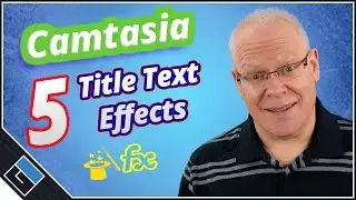 Camtasia Title Effects - Animated Motion and Kinetic Text