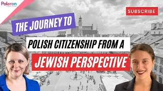 The Journey to Polish Citizenship from a Jewish Perspective