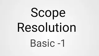Understanding Scope Resolution Operator in C++