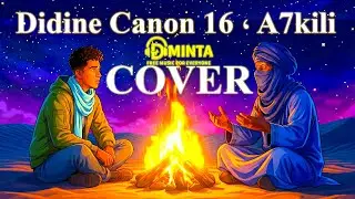 Didine Canon 16 &ndash; A7kili (Remix) | Diminta