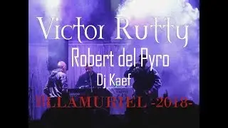 Victor Rutty - Robert del Pyro & Dj Kaef - Dicen Que (Villamuriel) 2018