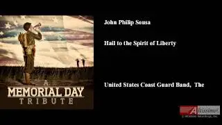 Hail to the Spirit of Liberty, John Philip Sousa